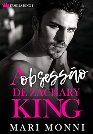 A Obsessao de Zachary King Mari Monni